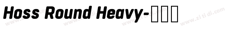 Hoss Round Heavy字体转换 Hoss Round Heavy字体转换